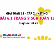 Bài 6.1 trang 9 Toán 11 tập 2 Kết nối tri thức